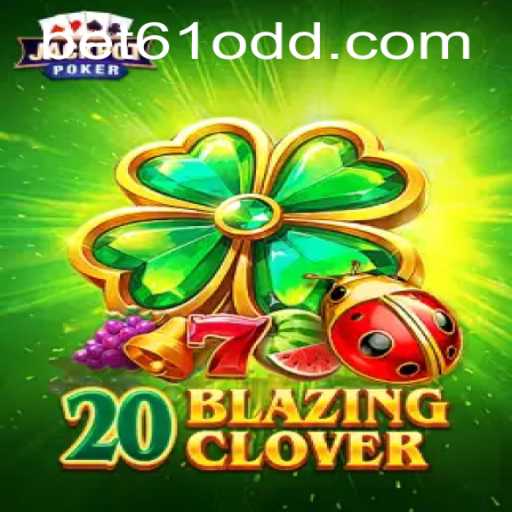 Exploring 20BlazingClover: Your Ultimate Guide to Gameplay and Features